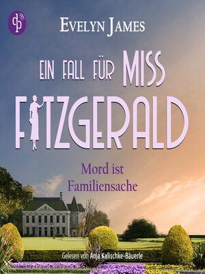 cover image of Mord ist Familiensache | Ein historisches Cosy Crime Hörbuch mit typisch britischem Humor--Ein Fall für Miss Fitzgerald-Reihe, Band 3 (Ungekürzt)